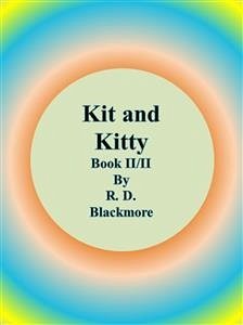 Kit and Kitty: Book II/II (eBook, ePUB) - D. Blackmore, R.