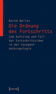 Die Ordnung des Fortschritts (eBook, PDF) - Weiler (verst.), Bernd