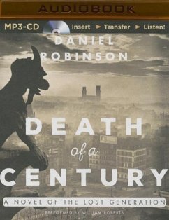 Death of a Century: A Novel of the Lost Generation - Robinson, Daniel