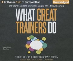 What Great Trainers Do: The Ultimate Guide to Delivering Engaging and Effective Learning - Bolton, Robert; Bolton, Dorothy Grover