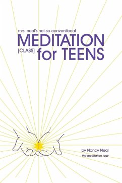 mrs. neal's not-so-conventional Meditation Class for Teens - Nancy Neal (the meditation lady)