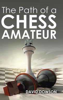 The Path of a Chess Amateur - Dowson, David