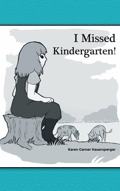 I Missed Kindergarten! - Hauersperger, Karen Garner