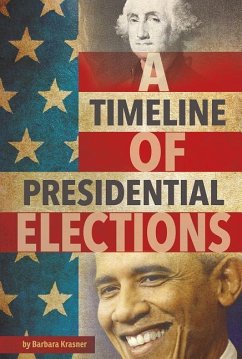 A Timeline of Presidential Elections - Krasner, Barbara