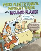 Fred Flintstone's Adventures with Inclined Planes: A Rampin' Good Time
