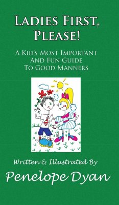 Ladies First, Please! a Kid's Most Important and Fun Guide to Good Manners - Dyan, Penelope