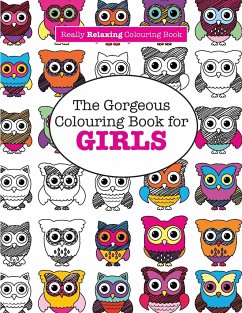 The Gorgeous Colouring Book for GIRLS (A Really RELAXING Colouring Book) - James, Elizabeth