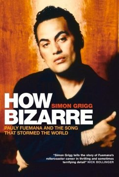 How Bizarre: Pauly Fuemana and the Song That Stormed the World - Grigg, Simon