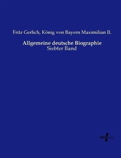 Allgemeine deutsche Biographie - Gerlich, Fritz;Maximilian II., König von Bayern