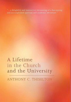 A Lifetime in the Church and the University - Thiselton, Anthony C.