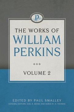 The Works of William Perkins, Volume 2 - Perkins, William