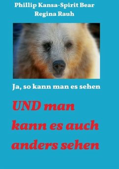 Ja, so kann man es sehen - Kansa - Spirit Bear, Phillip;Rauh, Regina