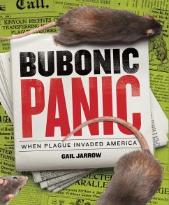Bubonic Panic: When Plague Invaded America - Jarrow, Gail