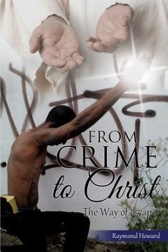 From Crime to Christ - Howard, Raymond