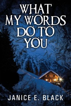 What My Words Do To You - Black, Janice E.