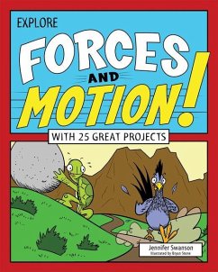 Explore Forces and Motion! - Swanson, Jennifer