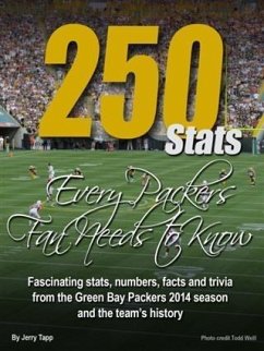 250 Stats Every Packers Fan Needs to Know (eBook, ePUB) - Tapp, Jerry