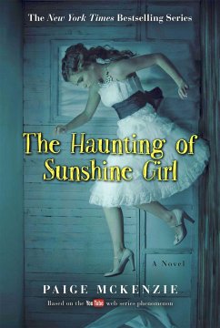 The Haunting of Sunshine Girl - Sheinmel, Alyssa; McKenzie, Paige