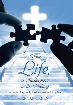 Your Life, A Masterpiece in the Making - Green, Renae