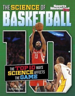 The Science of Basketball: The Top Ten Ways Science Affects the Game - Chandler, Matt