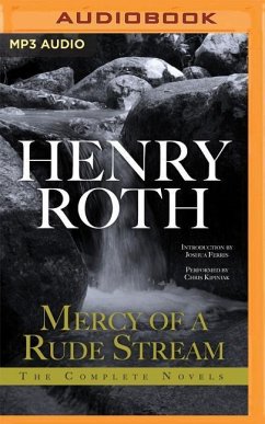 Mercy of a Rude Stream: The Complete Novels - Roth, Henry