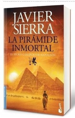 La pirámide inmortal : el secreto egipcio de Napoleón - Sierra, Javier