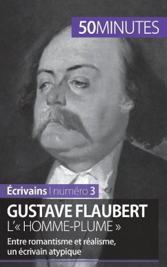 Gustave Flaubert, l'« homme-plume » - Clémence Verburgh; 50minutes