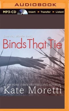 Binds That Tie - Moretti, Kate