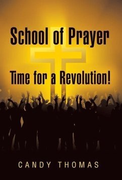 School of Prayer-Time for a Revolution! - Thomas, Candy