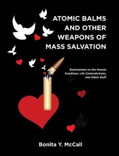 Atomic Balms and Other Weapons of Mass Salvation - McCall, Bonita Y