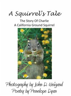 A Squirrel's tale, The Story Of Charlie, A California Ground Squirrel - Dyan, Penelope