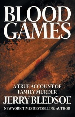 Blood Games: A True Account of Family Murder - Bledsoe, Jerry