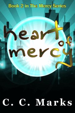 Heart of Mercy (The Mercy Series, #2) (eBook, ePUB) - Marks, C. C.