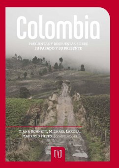 Colombia. Preguntas y respuestas sobre su pasado y su presente (eBook, PDF) - Bonnett, Diana; Larosa, Michael; Nieto, Mauricio
