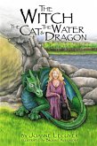 The Witch, the Cat, and the Water Dragon (The Witch and the Cat, #2) (eBook, ePUB) The Witch, the Cat, and the Water Dragon (The Witch and the Cat, #2) (eBook, ePUB)
