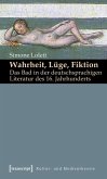 Wahrheit, Lüge, Fiktion: Das Bad in der deutschsprachigen Literatur des 16. Jahrhunderts (eBook, PDF)