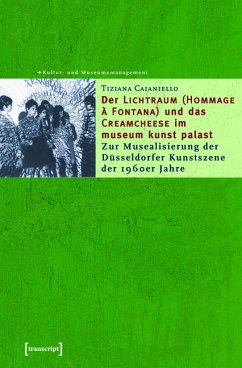 Der »Lichtraum (Hommage à Fontana)« und das »Creamcheese« im museum kunst palast (eBook, PDF) - Caianiello, Tiziana