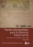 Fuentes documentales para la historia empresarial. La industria en Antioquia, 1900-1920. Tomo II (eBook, PDF)
