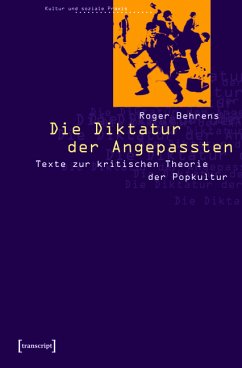 Die Diktatur der Angepassten (eBook, PDF) - Behrens, Roger