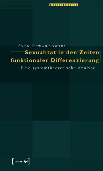 Sexualität in den Zeiten funktionaler Differenzierung (eBook, PDF) Sexualität in den Zeiten funktionaler Differenzierung (eBook, PDF)