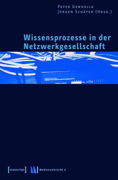 Wissensprozesse in der Netzwerkgesellschaft (eBook, PDF)