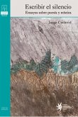 Escribir el silencio. Ensayos sobre poesía y mística (eBook, PDF)