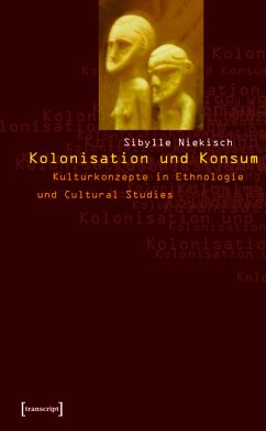 Kolonisation und Konsum (eBook, PDF) - Niekisch, Sibylle