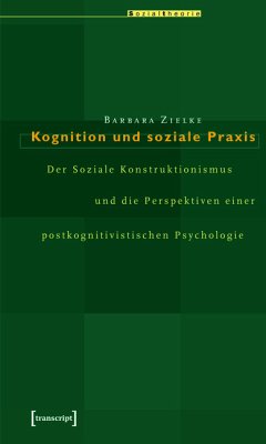 Kognition und soziale Praxis (eBook, PDF) - Zielke, Barbara