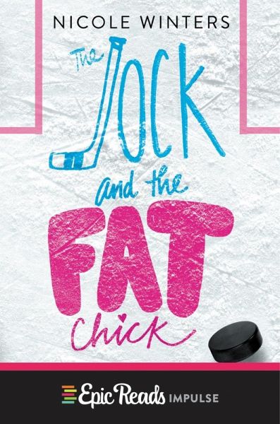 The Jock and the Fat Chick (eBook, ePUB) The Jock and the Fat Chick (eBook, ePUB)