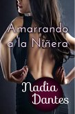 Amarrando A La Niñera (eBook, ePUB)