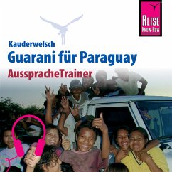 Reise Know-How Kauderwelsch AusspracheTrainer Guarani für Paraguay (MP3-Download) - Lustig, Wolf