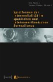 Spielformen der Intermedialität im spanischen und lateinamerikanischen Surrealismus (eBook, PDF)