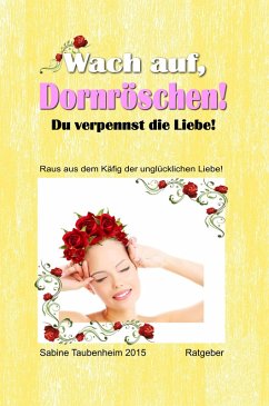 Wach auf, Dornröschen! Du verpennst die Liebe! (eBook, ePUB) - Taubenheim, Sabine