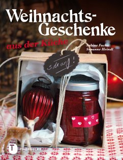 Weihnachtsgeschenke aus der Küche (eBook, ePUB) - Fuchs, Sabine; Heindl, Susanne